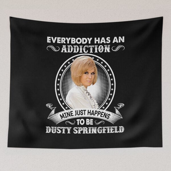 Item preview, Everybody Has An Addiction Mine Just Happens To Be Dusty Springfield designed and sold by griffithspoppy.