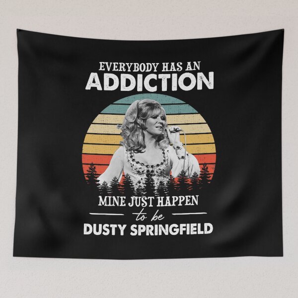 Item preview, Everybody Has An Addiction Mine Just Happens To Be Dusty Springfield designed and sold by griffithspoppy.