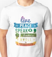 Live peace, speak kindness, dwell in possibility Unisex T-Shirt
