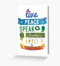 Live peace, speak kindness, dwell in possibility Greeting Card