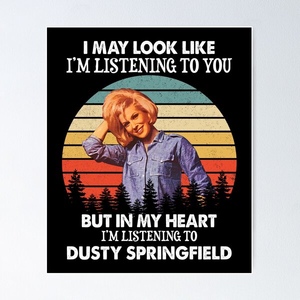 Item preview,  I May Look Like I'm Listening To Dusty Springfield Vintage designed and sold by griffithspoppy.