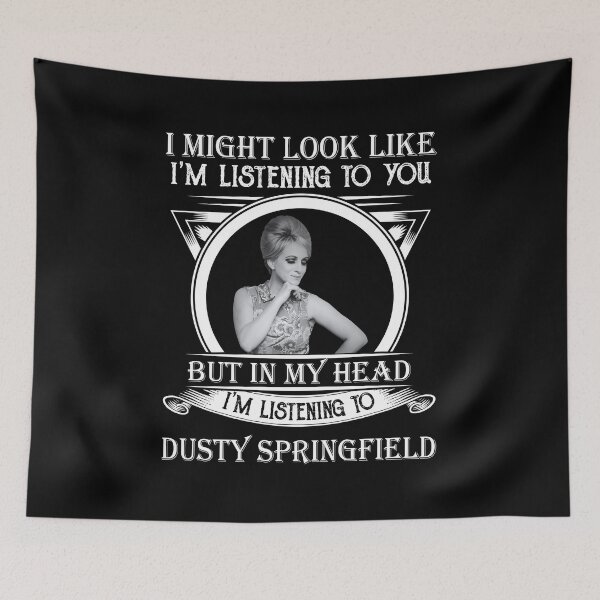 Item preview,  I May Look Like I'm Listening To Dusty Springfield Classic designed and sold by griffithspoppy.