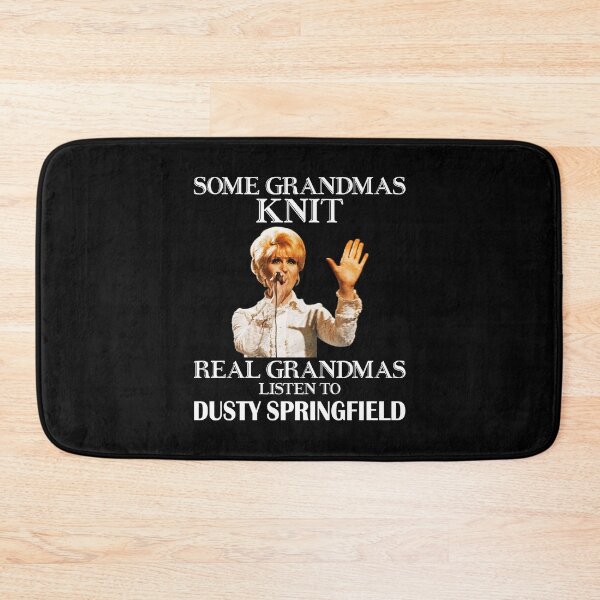 Item preview, Some Grandmas Knit Real Grandmas Listen to Dusty Springfield designed and sold by griffithspoppy.
