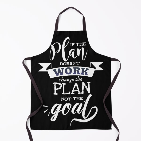 Item preview, If the plan doesnt work change the plan not the goal designed and sold by khalifadahmane.