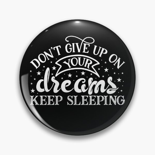Item preview, Don't Give Up On Your Dreams Keep Sleeping designed and sold by Ani1111.