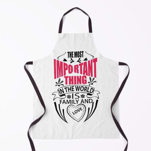 Item preview, The most important thing in the world is family and love designed and sold by Dumzville.