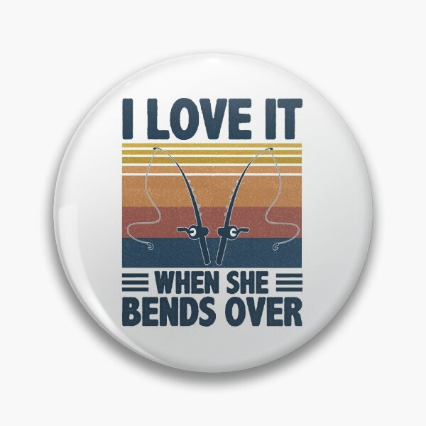 Item preview, I Love It When She Bends Over  designed and sold by MariaCarter22.