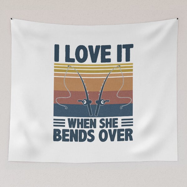Item preview, I Love It When She Bends Over  designed and sold by MariaCarter22.
