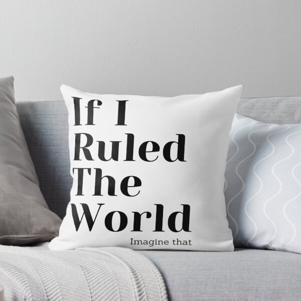 Item preview, If I ruled the world designed and sold by Andevries.