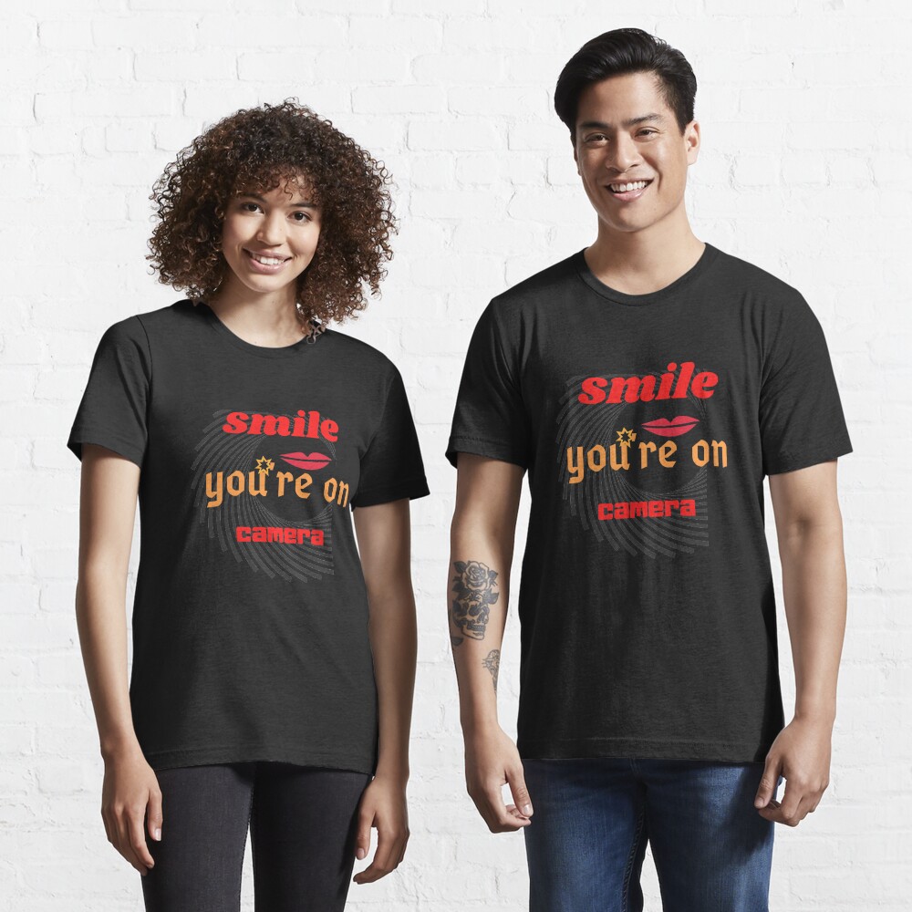 Smile, you're on camera Classic T-Shirt Essential T-Shirt