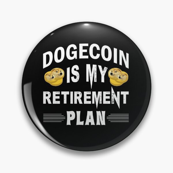 Item preview, Dogecoin Is My Retirement Plan designed and sold by FishingloversYT.