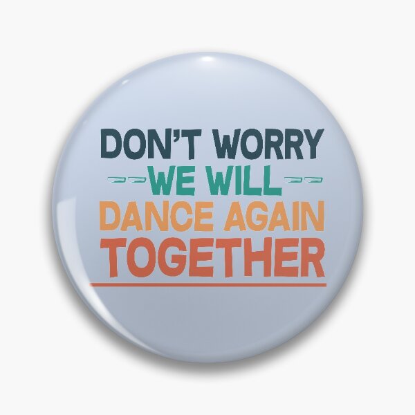 Item preview, Don't Worry, We Will Dance Together Again designed and sold by dacdibac.