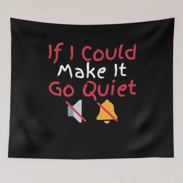 Item preview, If I Could Make It Go Quiet designed and sold by Zenith-capitis.