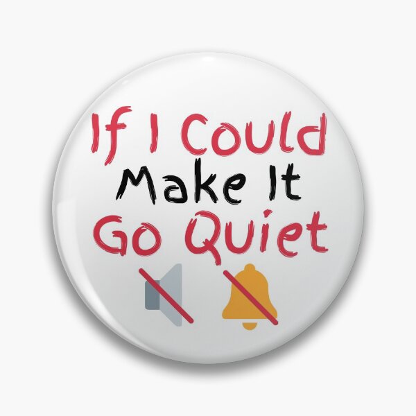 Item preview, If I Could Make It Go Quiet designed and sold by Zenith-capitis.