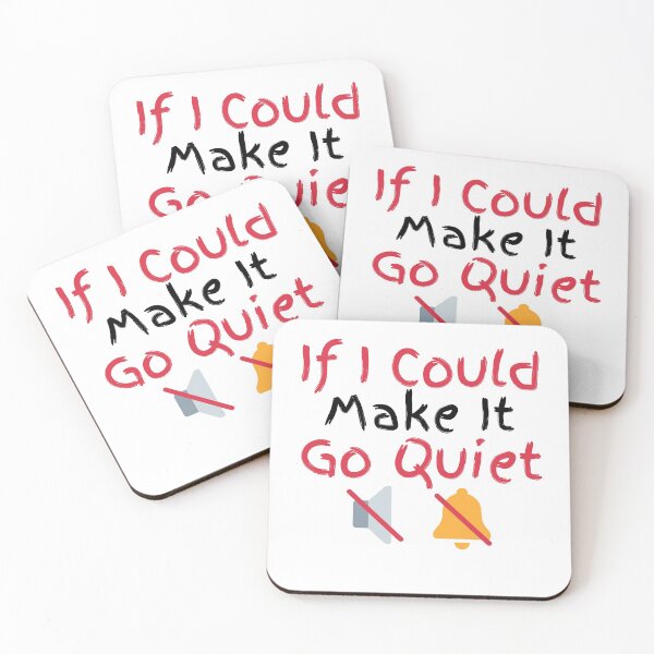Item preview, If I Could Make It Go Quiet designed and sold by Zenith-capitis.