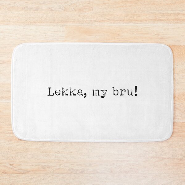 Item preview, Lekka, my bru! designed and sold by Mikkerz.