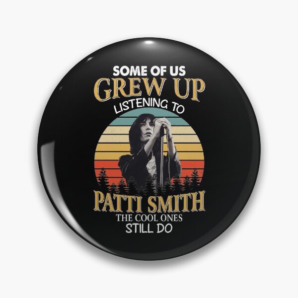 Item preview, Some Of Us Grew Up Listening To Patti Smith The Cool Ones Still Do Vintage designed and sold by davisarchie.