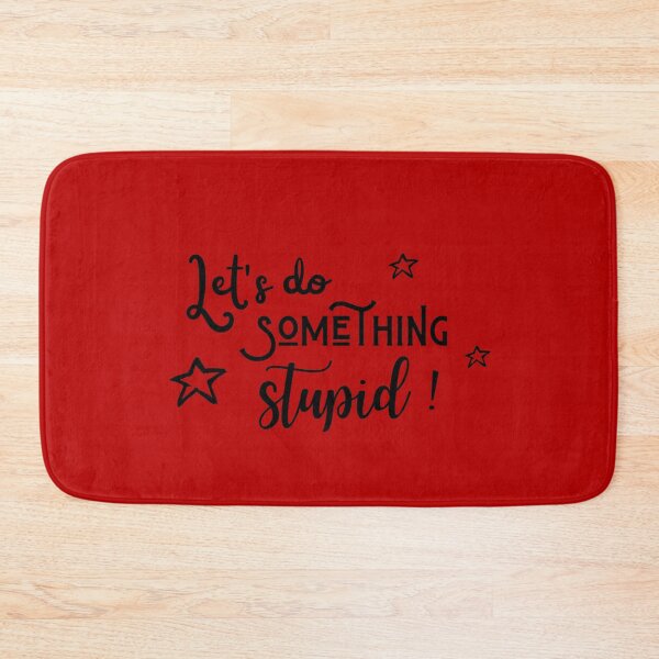 Item preview, Let's do something stupid ! designed and sold by Growwithme.