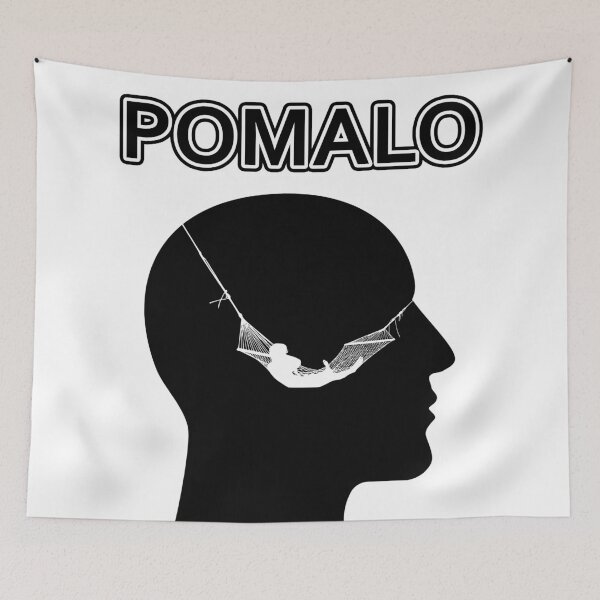 Item preview, Pomalo: Chill and relax designed and sold by fiaca fjaka.