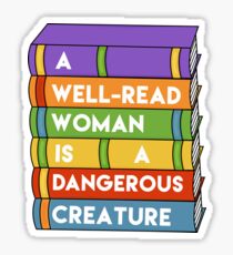 A well-read woman is a dangerous creature Sticker