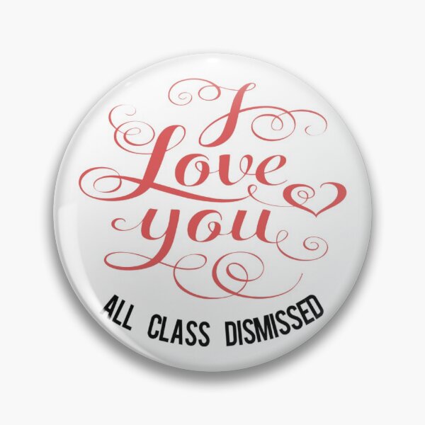 Item preview, i love you all class dismissed  designed and sold by jinyipapashop.