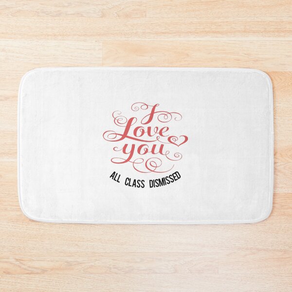 Item preview, i love you all class dismissed  designed and sold by jinyipapashop.