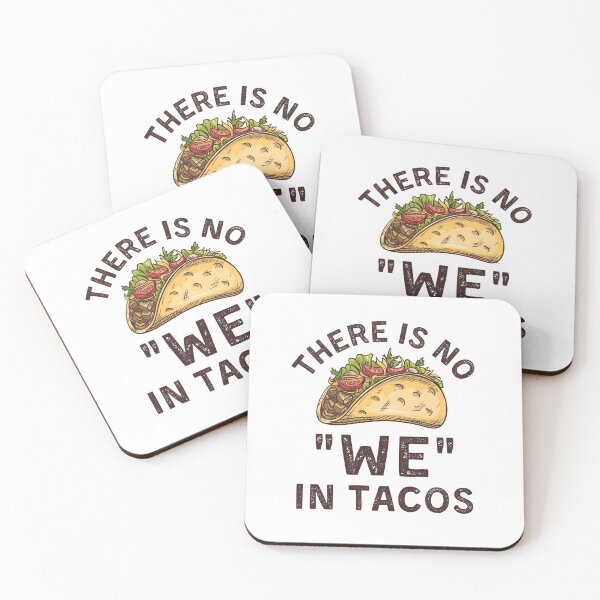 Item preview, There Is No We In Tacos Funny Mexican Fast Food Lovers designed and sold by Shop signer.