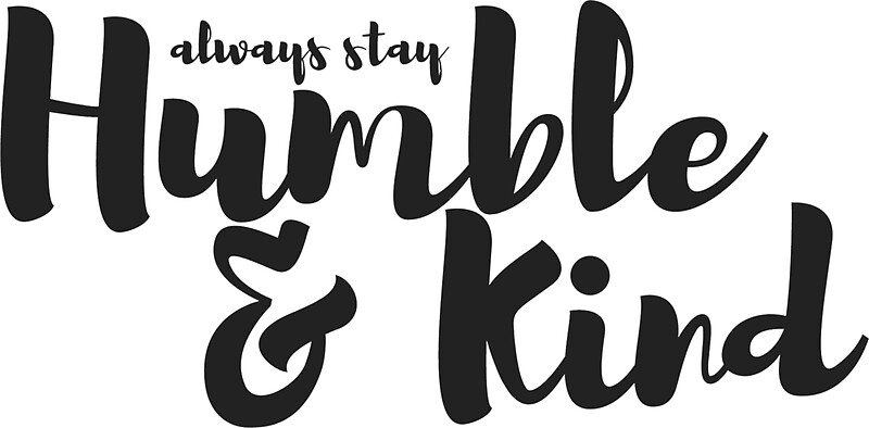 "humble and kind" Stickers by Alyssa Miocevich | Redbubble