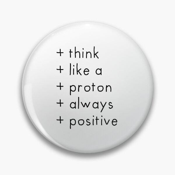 Artikelvorschau, Denken Sie wie ein immer positives Proton entworfen und verkauft von OkGalerieRB.