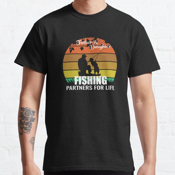 Father and Daughter, Fishing Partners for life Classic T-Shirt