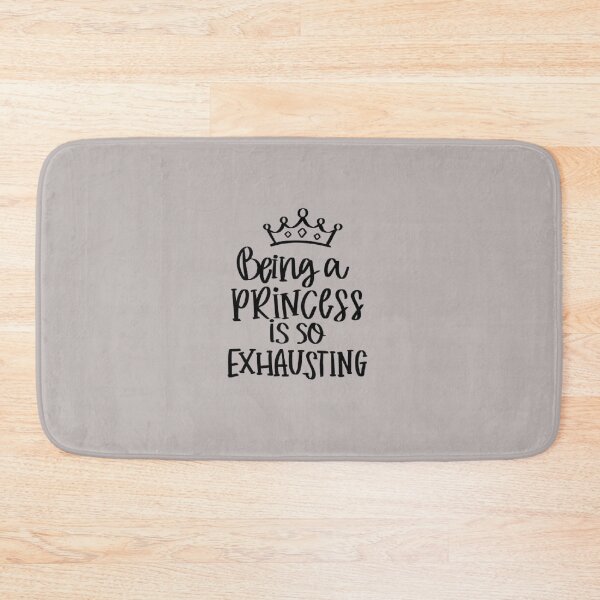 Item preview, Being  a PRINCESS IS SO EXHAUSTING designed and sold by chanat3659.