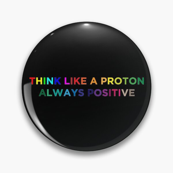 Item preview, Think Like An Always Positive Proton designed and sold by OkGalerieRB.