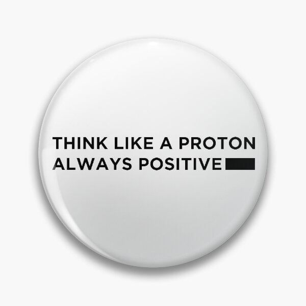 Artikelvorschau, Denken Sie wie ein immer positives Proton entworfen und verkauft von OkGalerieRB.