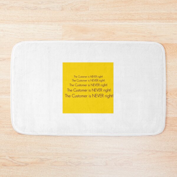 Item preview, The customer is NEVER right! designed and sold by Putty1981.