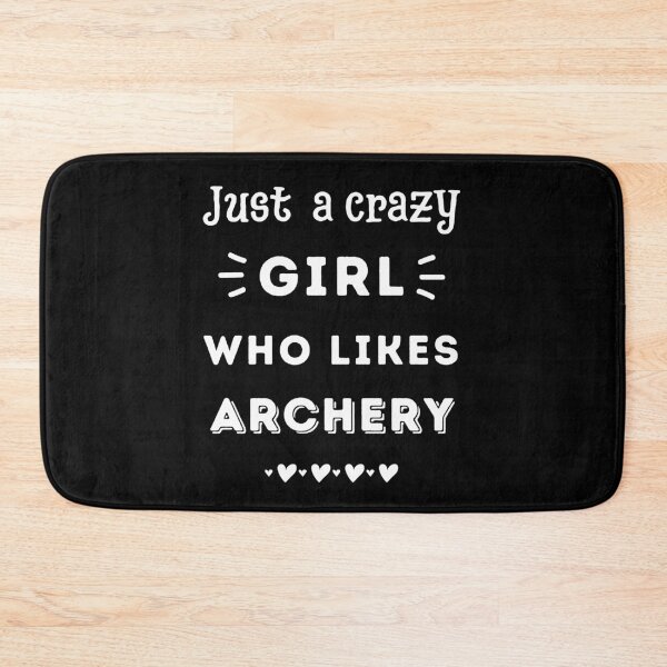 Item preview, Just a crazy girl who likes archery designed and sold by TheGreenGoat.