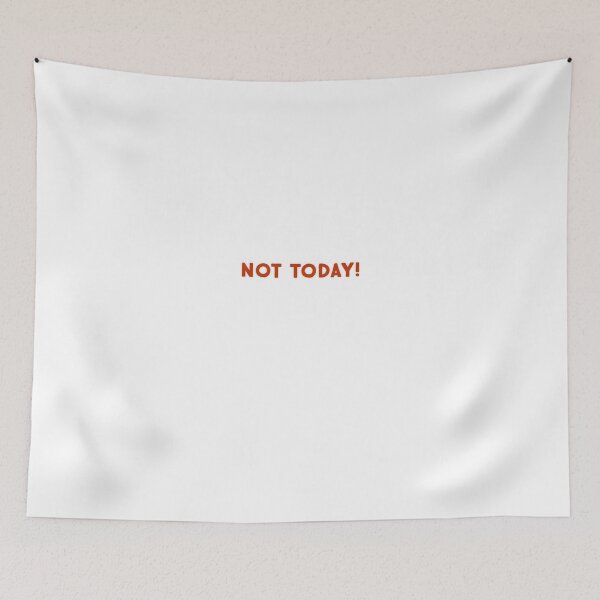 Item preview, Not Today designed and sold by Putty1981.