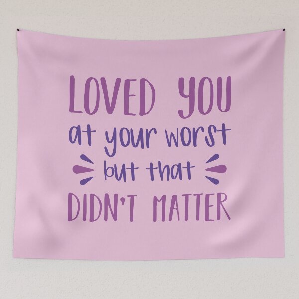 Item preview, Loved You At Your Worst But That Didn't Matter (Pink BG) designed and sold by FilipeFerreira.