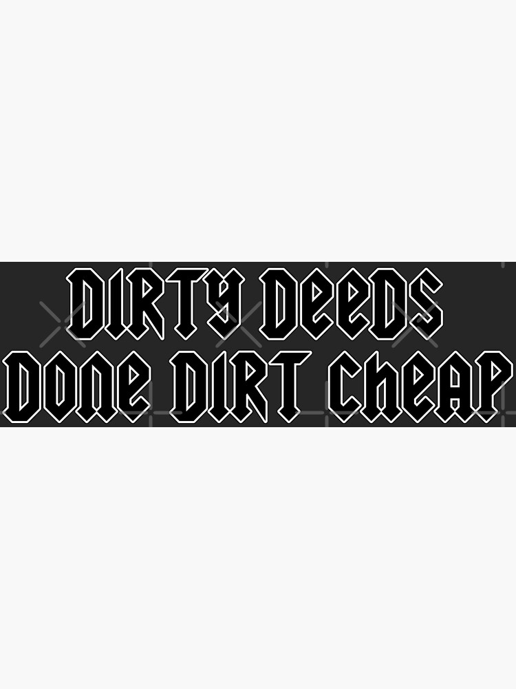 Dirty Deeds Done Dirt Cheap - Dirty Deeds - Posters and Art Prints