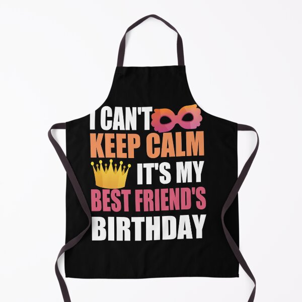 Item preview, I Can't Keep Calm It's My Best Friend's Birthday designed and sold by RS-Collections.