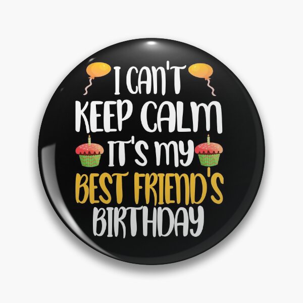 Item preview, I Can't Keep Calm It's My Best Friend's Birthday designed and sold by RS-Collections.