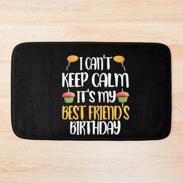 Item preview, I Can't Keep Calm It's My Best Friend's Birthday designed and sold by RS-Collections.