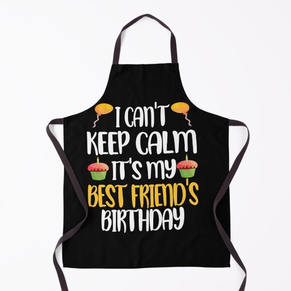Item preview, I Can't Keep Calm It's My Best Friend's Birthday designed and sold by RS-Collections.