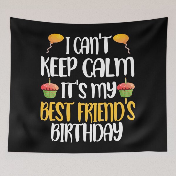 Item preview, I Can't Keep Calm It's My Best Friend's Birthday designed and sold by RS-Collections.