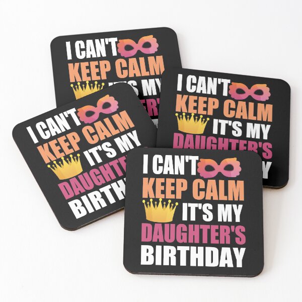 Item preview, I Can't Keep Calm It's My Daughter's Birthday designed and sold by RS-Collections.