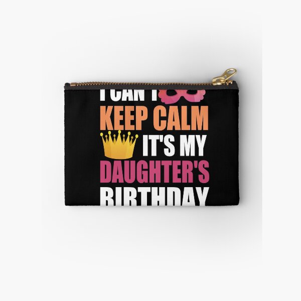 Item preview, I Can't Keep Calm It's My Daughter's Birthday designed and sold by RS-Collections.
