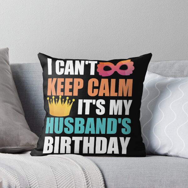 Item preview, I Can't Keep Calm It's My Husband's Birthday designed and sold by RS-Collections.