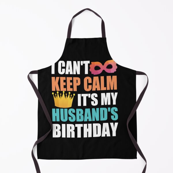 Item preview, I Can't Keep Calm It's My Husband's Birthday designed and sold by RS-Collections.