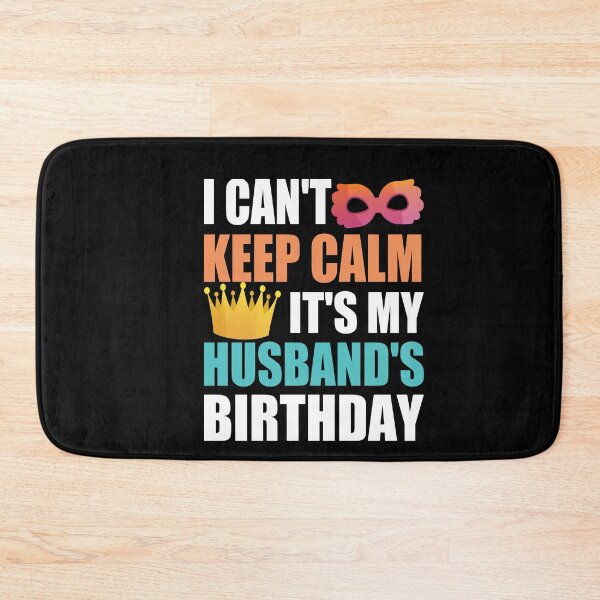 Item preview, I Can't Keep Calm It's My Husband's Birthday designed and sold by RS-Collections.