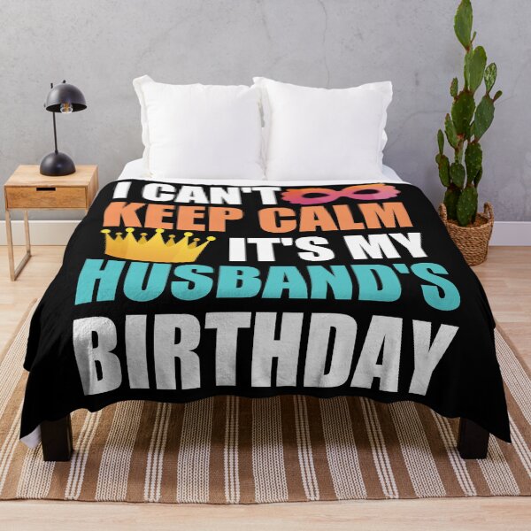 Item preview, I Can't Keep Calm It's My Husband's Birthday designed and sold by RS-Collections.
