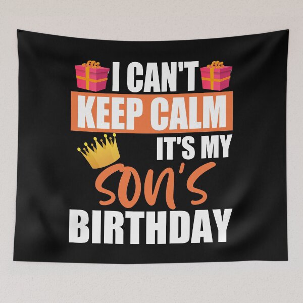 Item preview, I Can't Keep Calm It's My Son's Birthday designed and sold by RS-Collections.